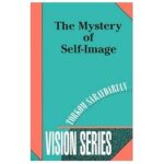 Mystery of Self-Image | Torkom Saraydarian