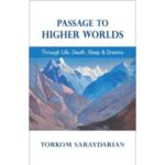 Passage to Higher Worlds | Torkom Saraydarian