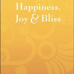 Happiness, Joy & Bliss | Torkom Saraydarian